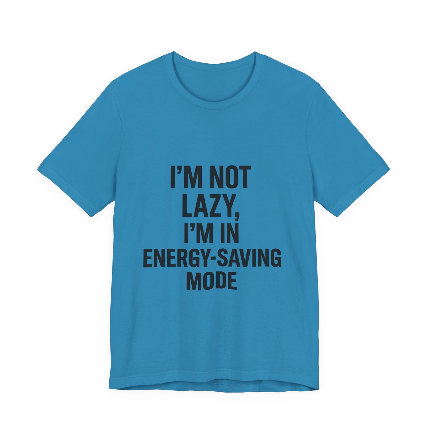 I'm Not Lazy Unisex Jersey Short Sleeve Tee T-shirt