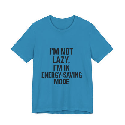 I'm Not Lazy Unisex Jersey Short Sleeve Tee T-shirt