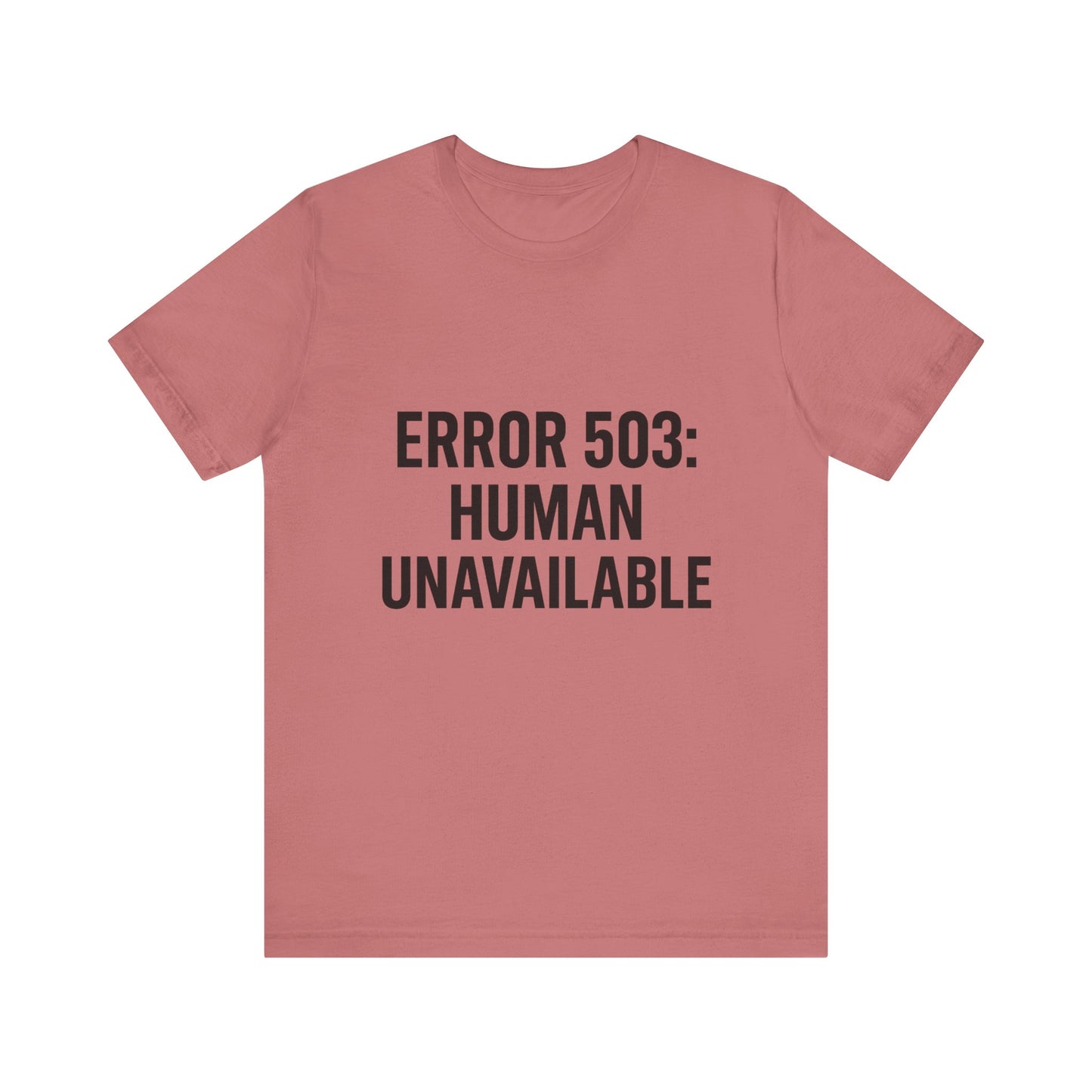 Human Unavailable Unisex Jersey Short Sleeve Tee T-shirt