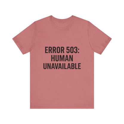 Human Unavailable Unisex Jersey Short Sleeve Tee T-shirt