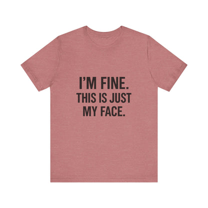 This Is Just My Face Unisex Jersey Short Sleeve Tee T-shirt