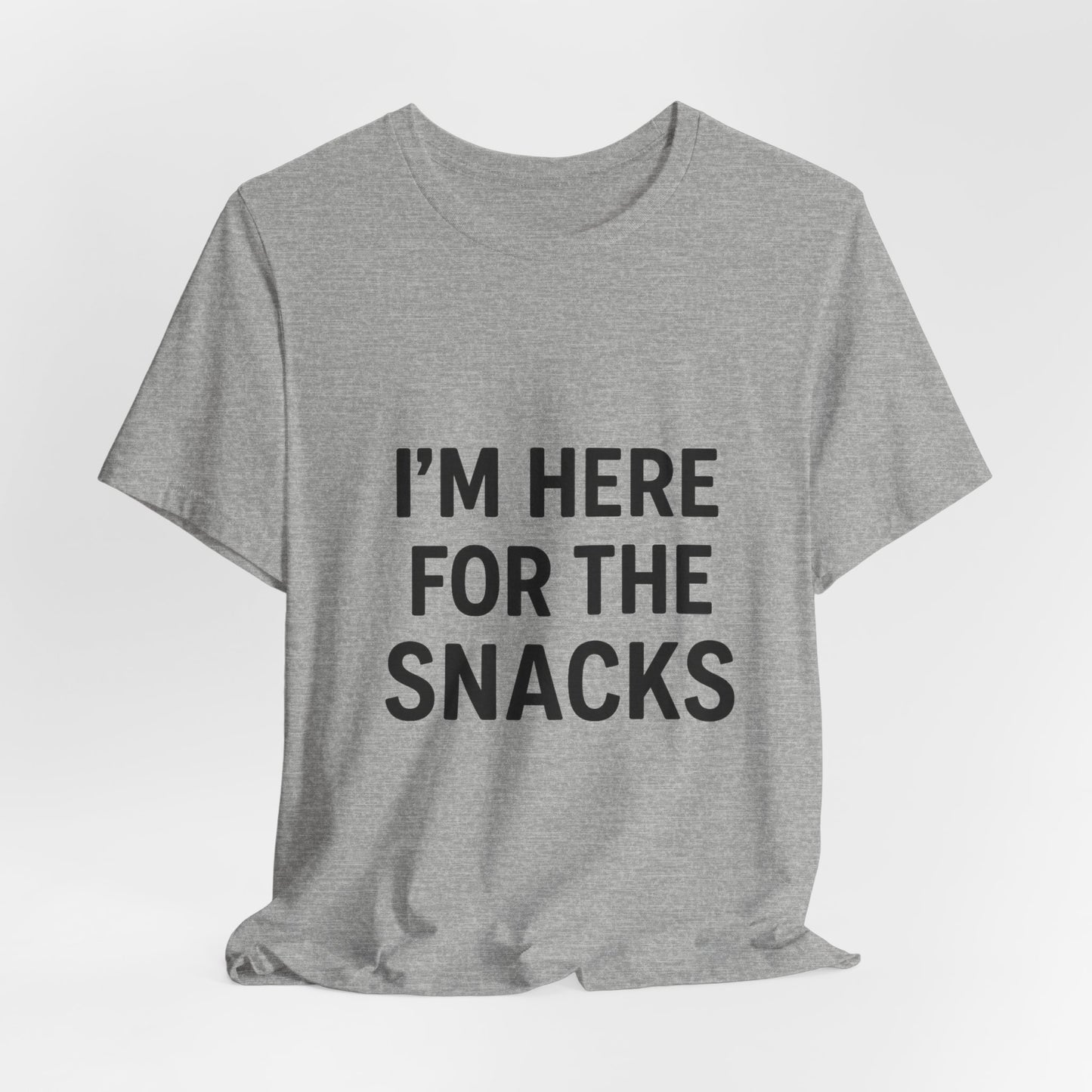 I'm Here For The Snacks Unisex Jersey Short Sleeve Tee T-shirt