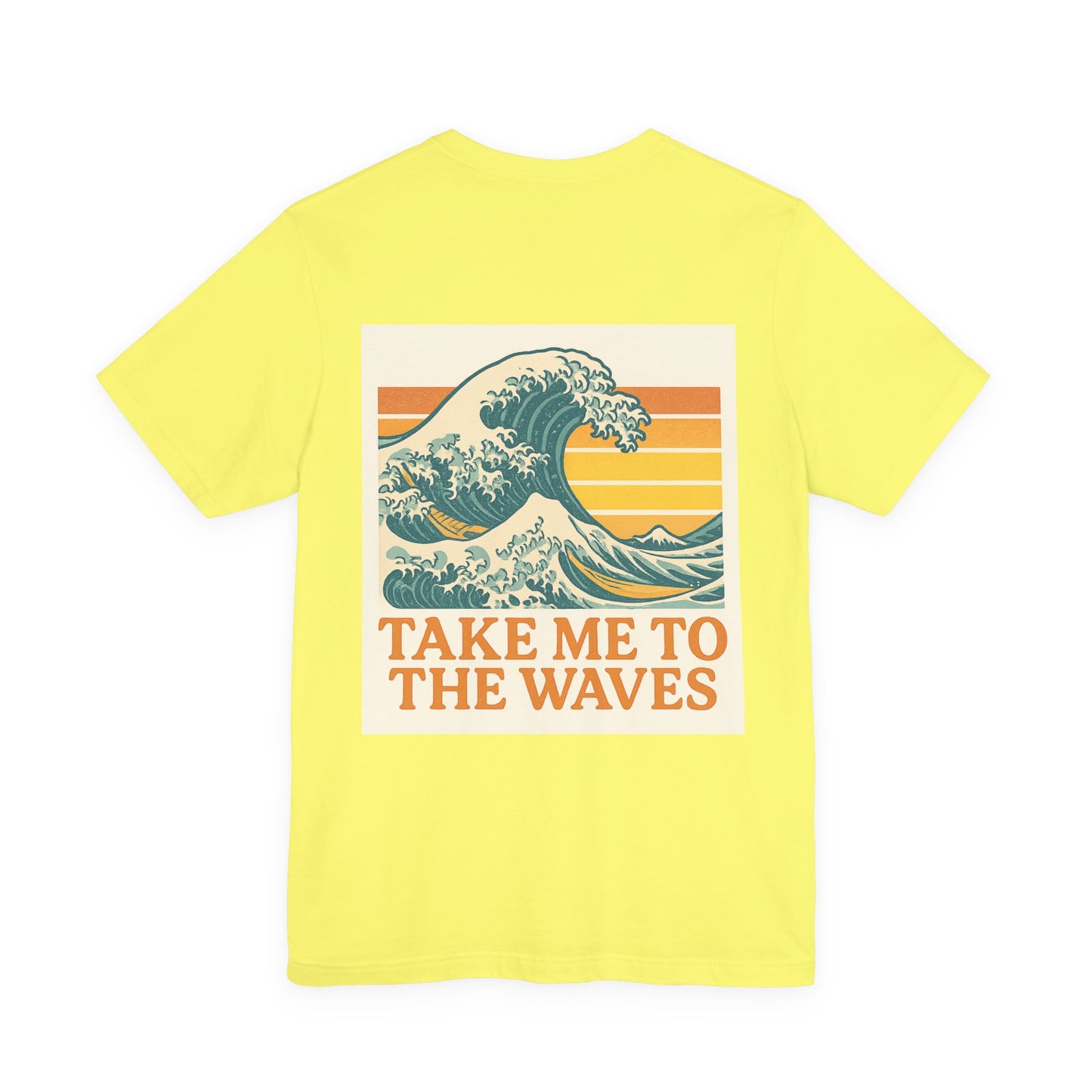 Logo Take Me To The Waves Back Side Design Unisex Jersey Short Sleeve Tee T-shirt