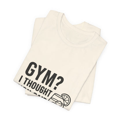 I Thought You Said Gin Unisex Jersey Short Sleeve Tee T-shirt
