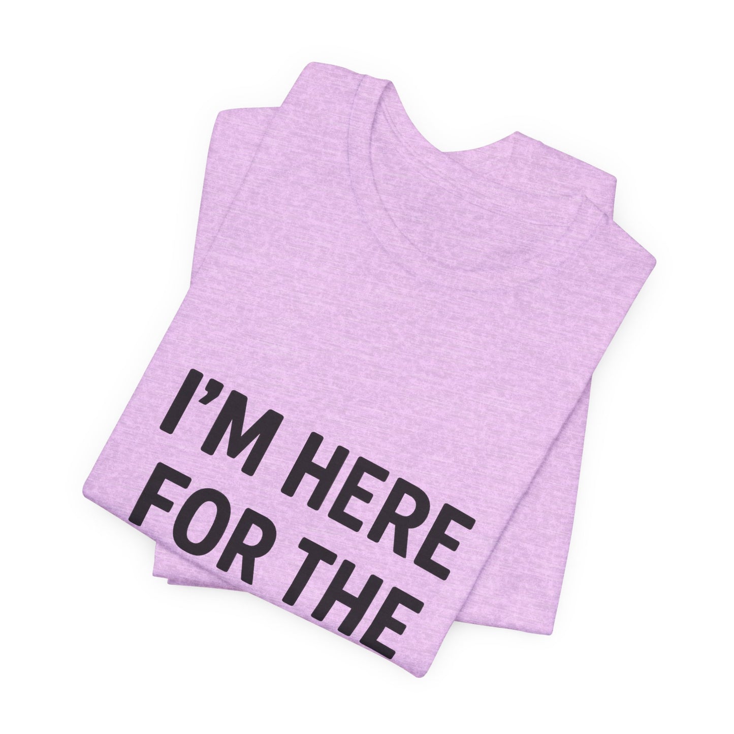I'm Here For The Snacks Unisex Jersey Short Sleeve Tee T-shirt