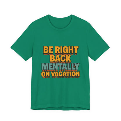 Mentally On Vacation Unisex Jersey Short Sleeve Tee T-shirt
