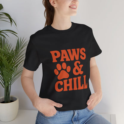 Paws and Chill Pet Lovers Unisex Jersey Short Sleeve Tee T-shirt