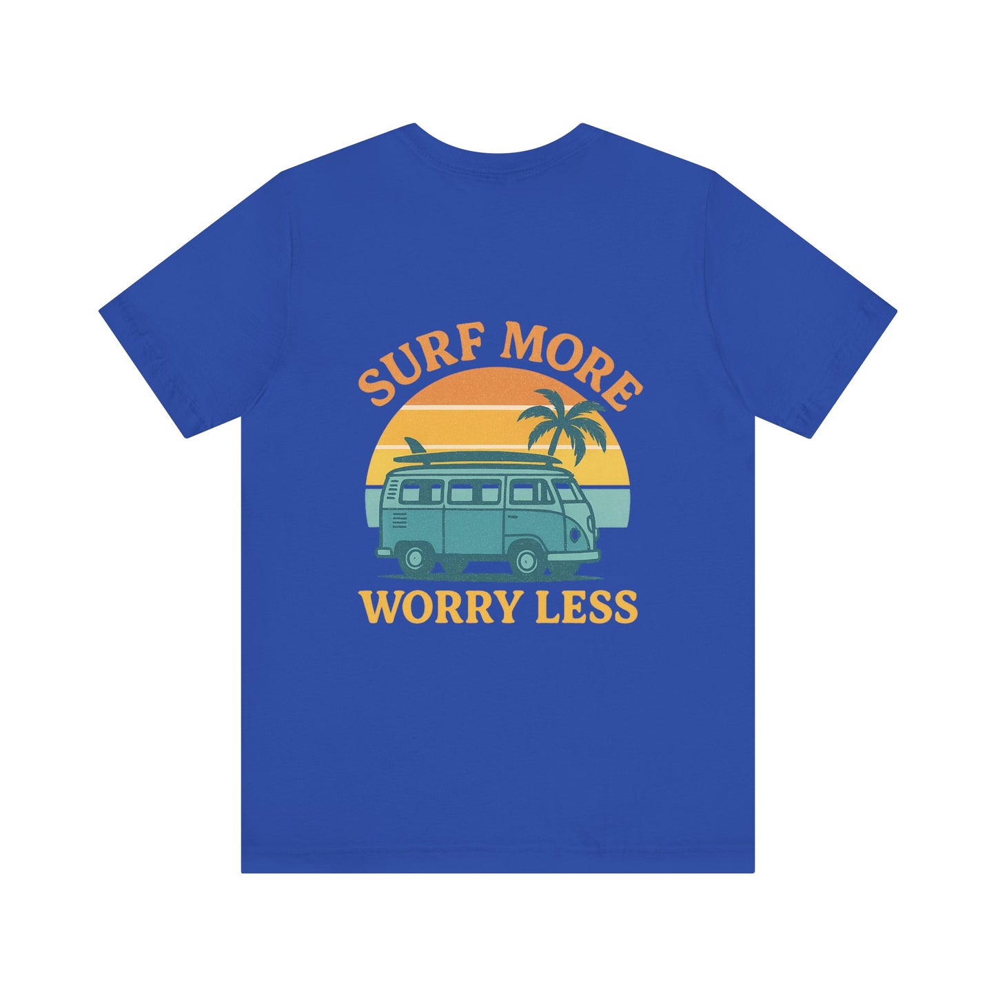 Logo Surf More Worry Less Back Side Design Unisex Jersey Short Sleeve Tee T-shirt