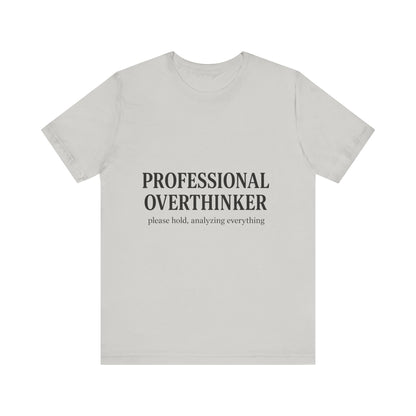 Professional Overthinker Unisex Jersey Short Sleeve Tee T-shirt