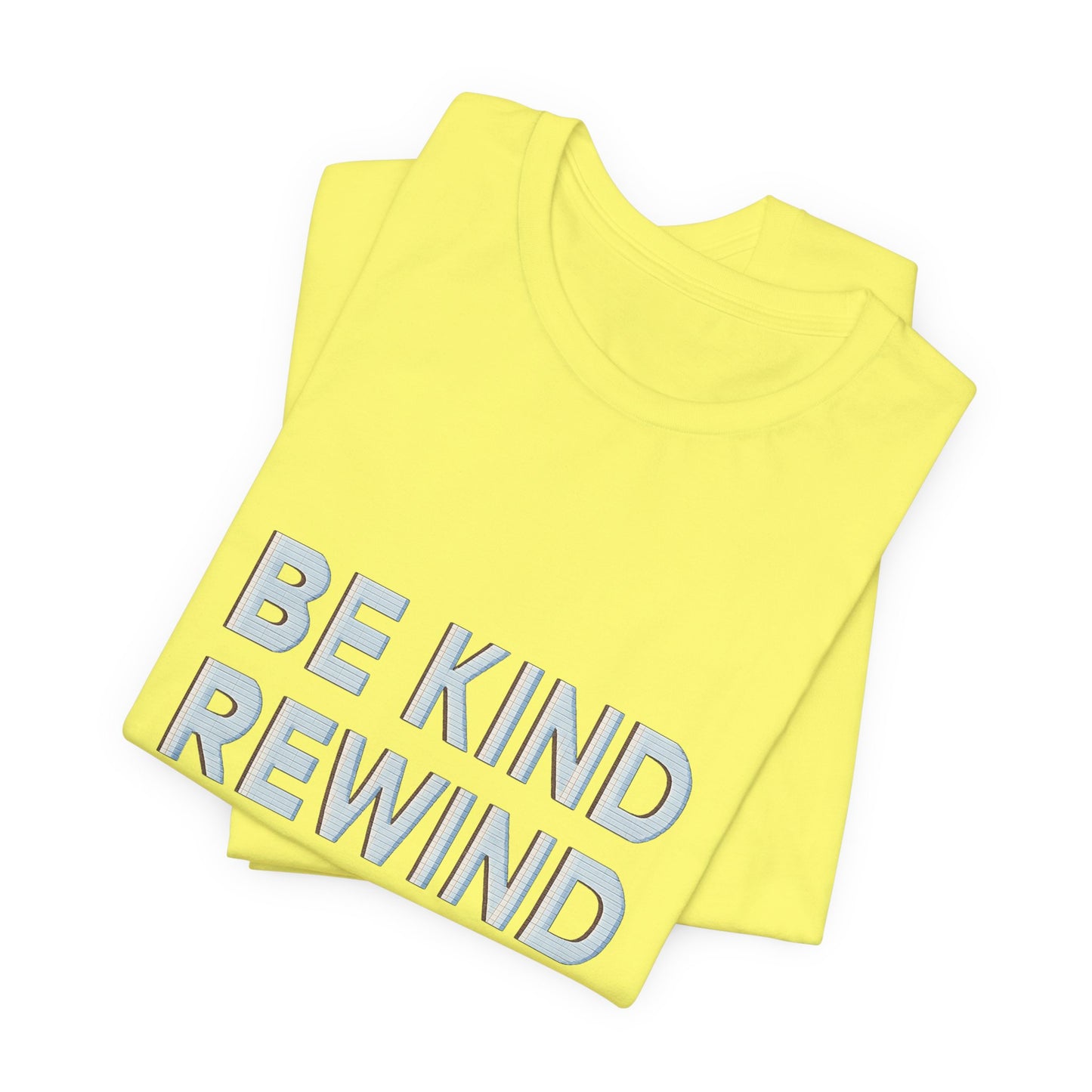 Be Kind Rewind Unisex Jersey Short Sleeve Tee T-shirt