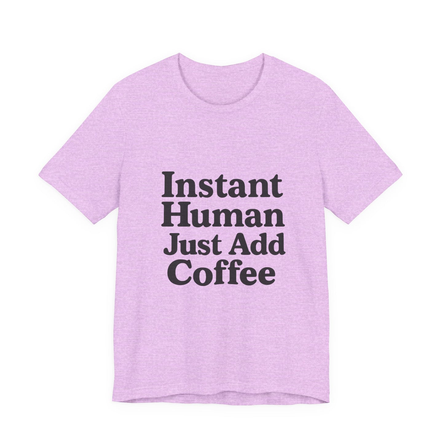 Just Add Coffee Unisex Jersey Short Sleeve Tee T-shirt
