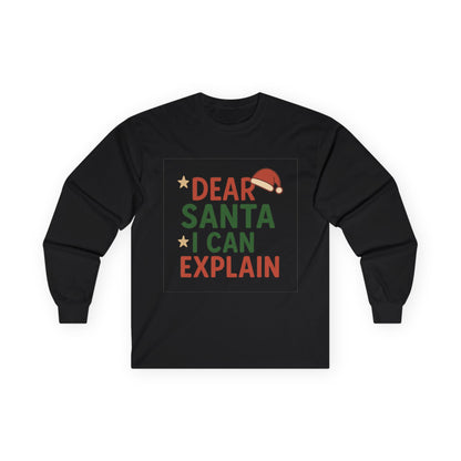 Dear Santa I Can Explain Christmas Unisex Ultra Cotton Long Sleeve Tee T-shirt