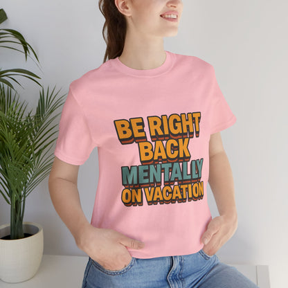 Mentally On Vacation Unisex Jersey Short Sleeve Tee T-shirt