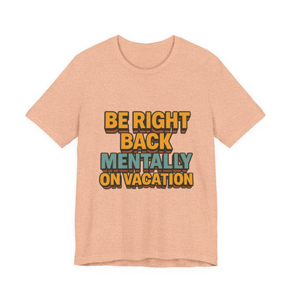 Mentally On Vacation Unisex Jersey Short Sleeve Tee T-shirt