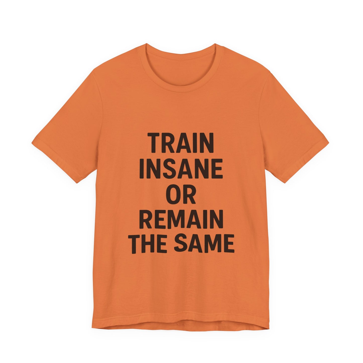 Train Insane Unisex Jersey Short Sleeve Tee T-shirt