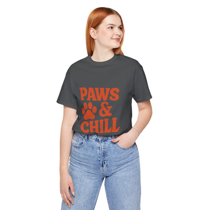 Paws and Chill Pet Lovers Unisex Jersey Short Sleeve Tee T-shirt