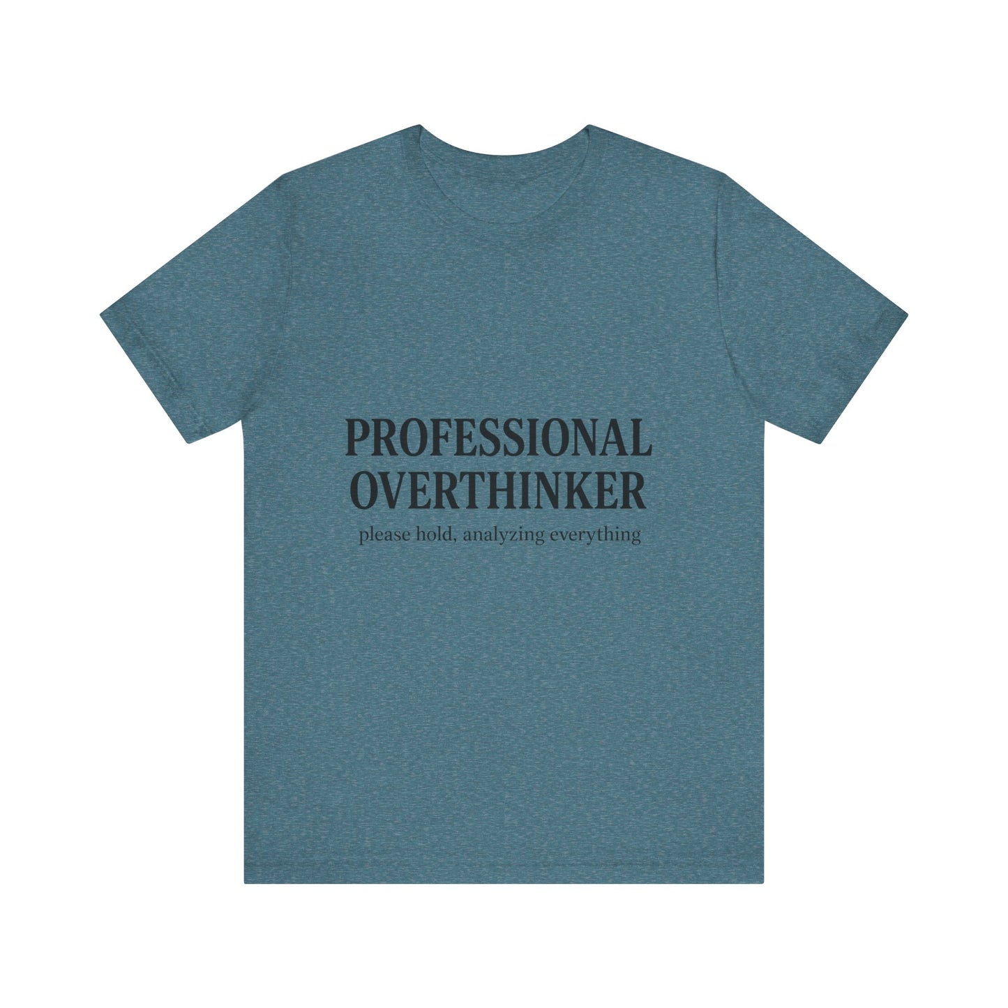 Professional Overthinker Unisex Jersey Short Sleeve Tee T-shirt