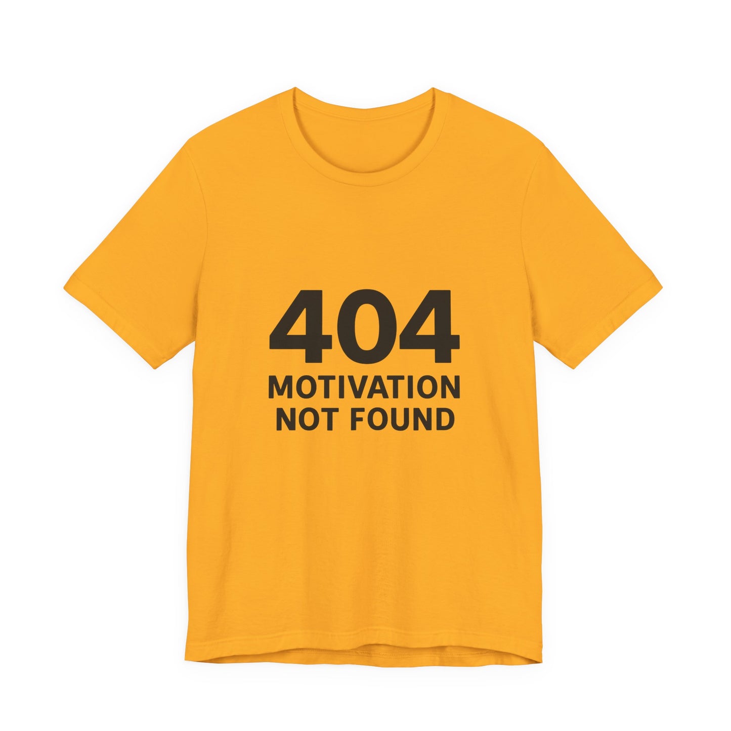 404 Motivation Not Found Introverts Humor Unisex Jersey Short Sleeve Tee T-shirt