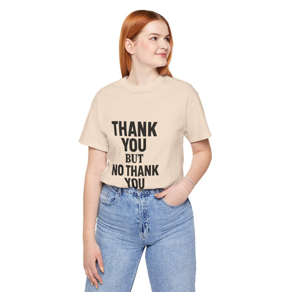 Thank You But No Thank You In Black Unisex Jersey Short Sleeve Tee T-shirt