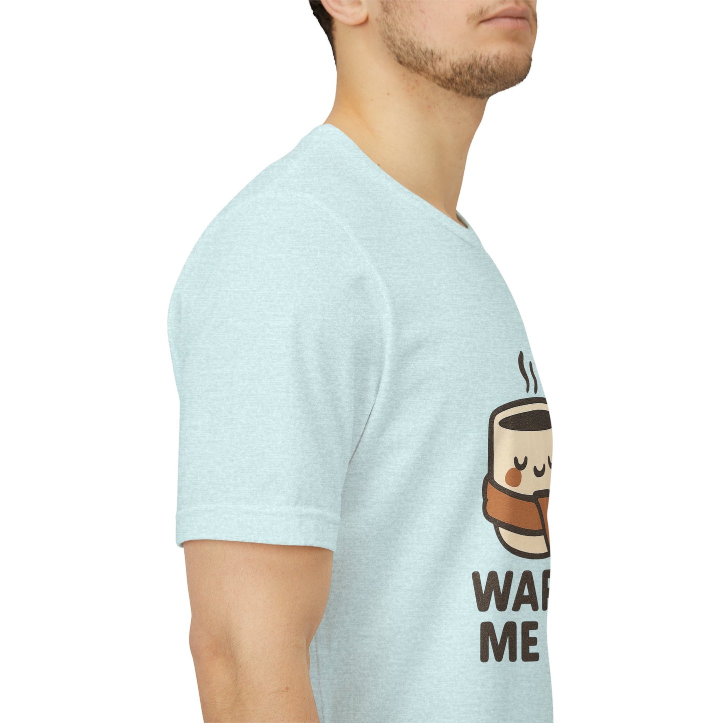 Warm Me Up Coffee Cup Unisex Jersey Short Sleeve Tee T-shirt