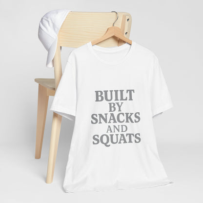Built By Snacks And Squats Gym Humor Unisex Jersey Short Sleeve Tee T-shirt