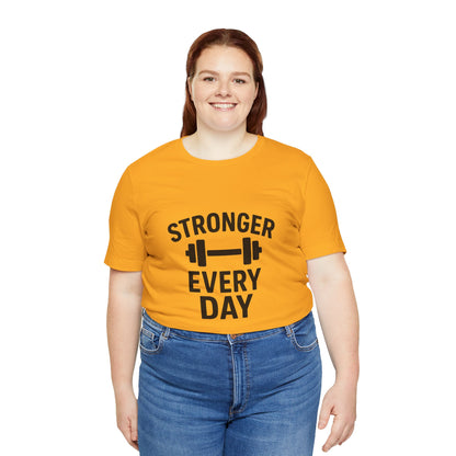 Stronger Every Day Unisex Jersey Short Sleeve Tee T-shirt