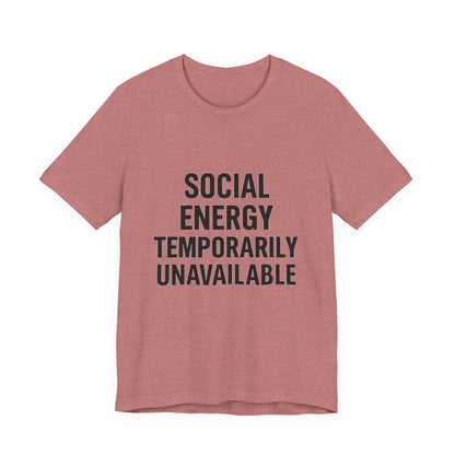 Social Energy Unavailable Unisex Jersey Short Sleeve Tee T-shirt
