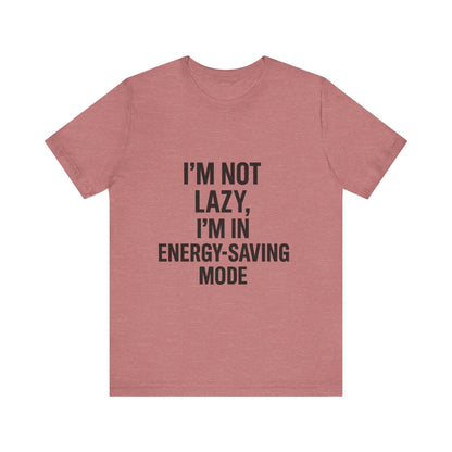 I'm Not Lazy Unisex Jersey Short Sleeve Tee T-shirt
