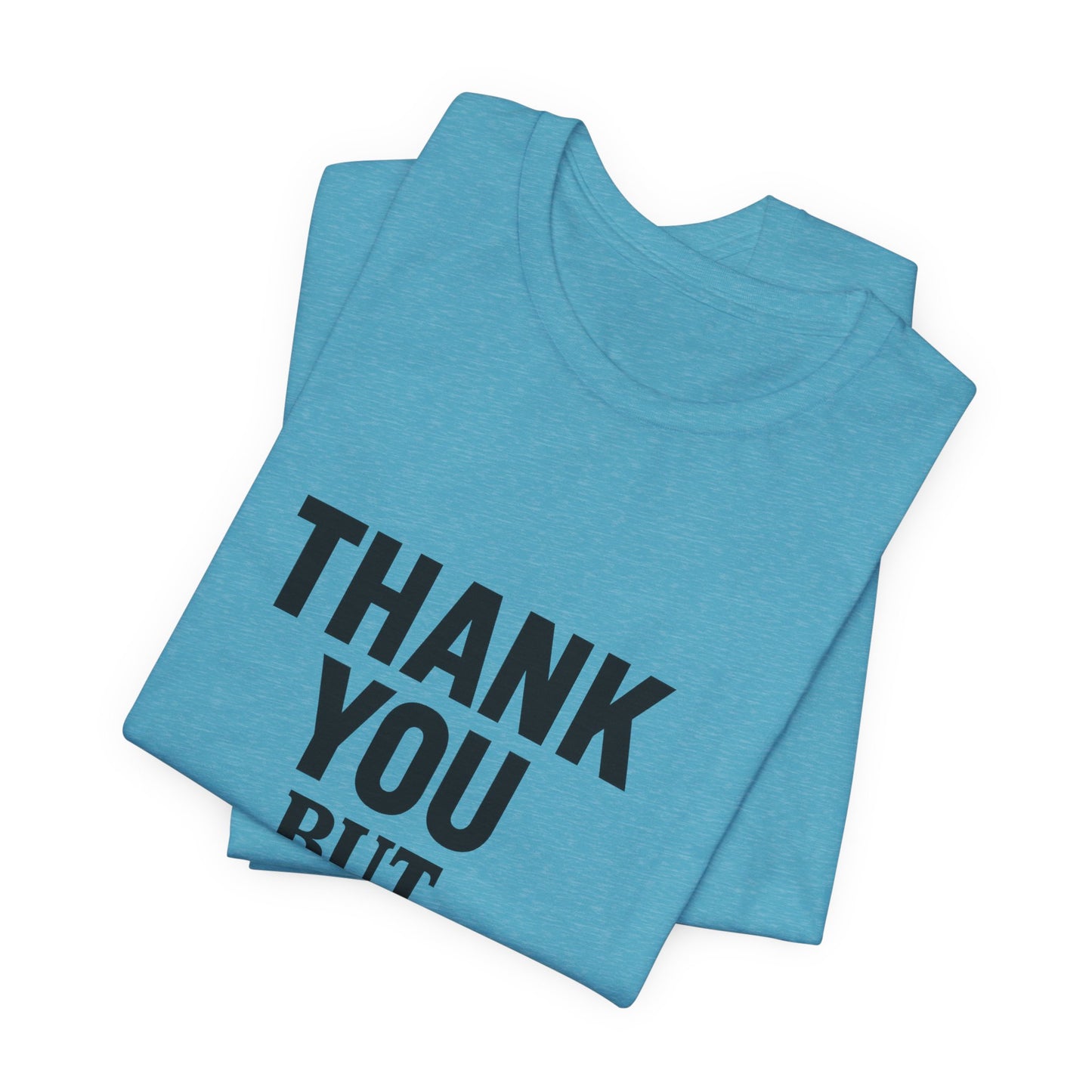 Thank You But No Thank You In Black Unisex Jersey Short Sleeve Tee T-shirt