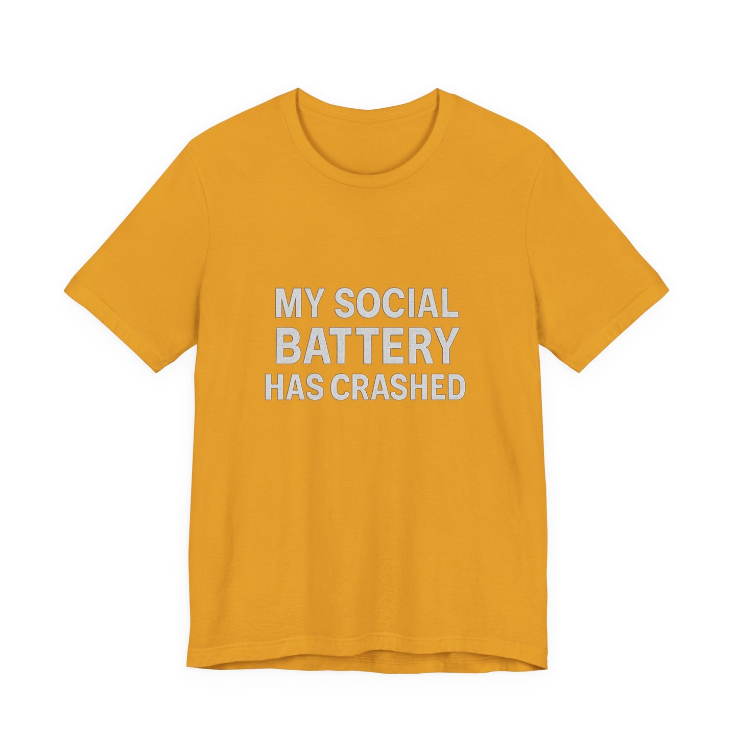 My Social Battery Has Crushed Unisex Jersey Short Sleeve Tee T-shirt