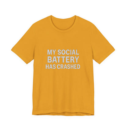 My Social Battery Has Crushed Unisex Jersey Short Sleeve Tee T-shirt