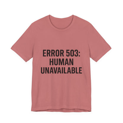 Human Unavailable Unisex Jersey Short Sleeve Tee T-shirt