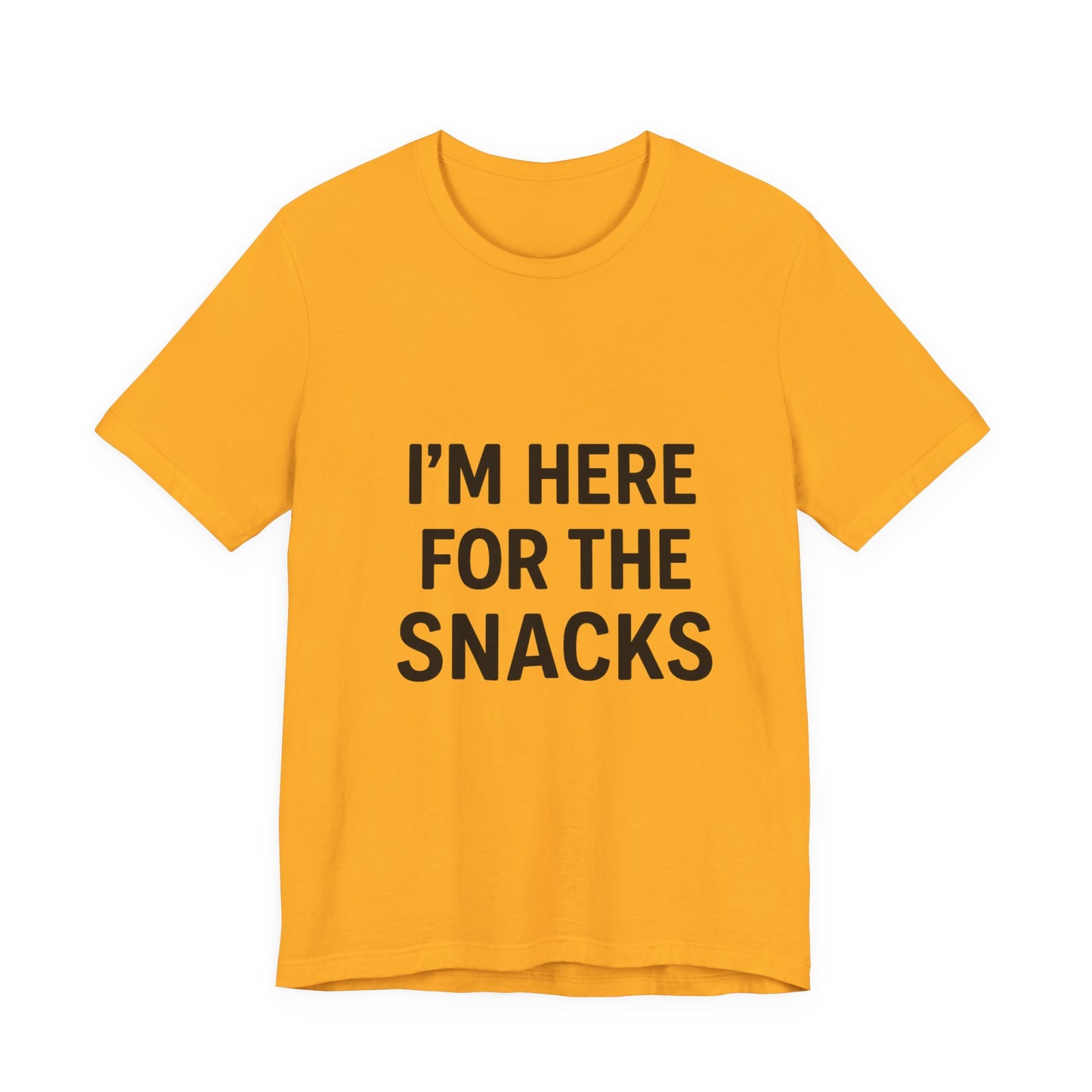 I'm Here For The Snacks Unisex Jersey Short Sleeve Tee T-shirt