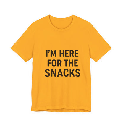 I'm Here For The Snacks Unisex Jersey Short Sleeve Tee T-shirt