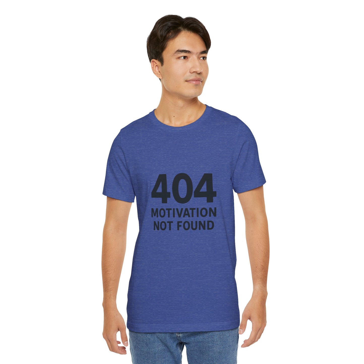 404 Motivation Not Found Introverts Humor Unisex Jersey Short Sleeve Tee T-shirt
