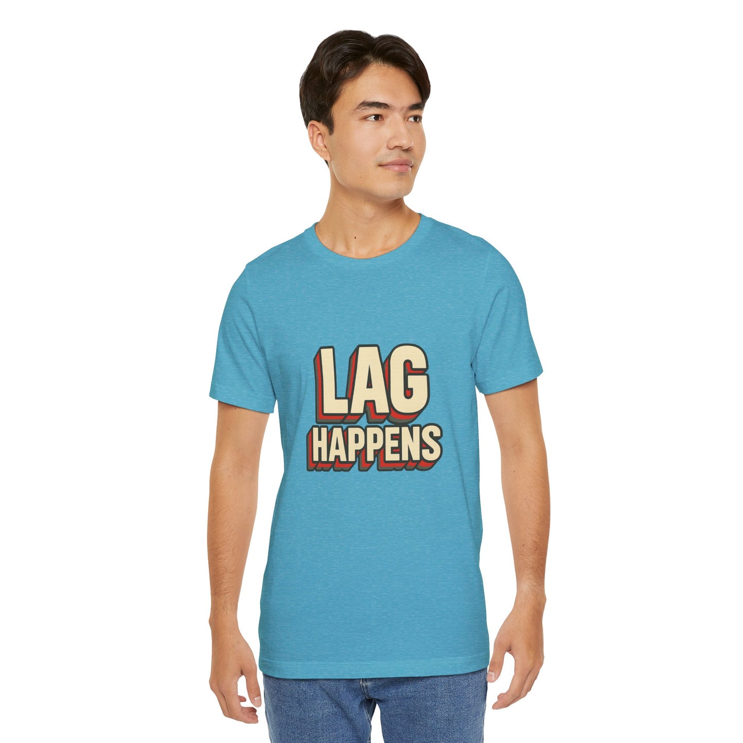 Lag Happens Gamers Humor Unisex Jersey Short Sleeve Tee T-shirt