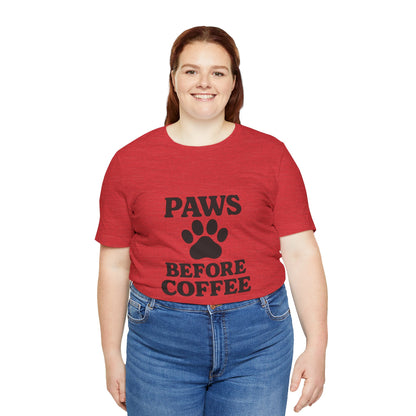 Paws Before Coffee Unisex Jersey Short Sleeve Tee T-shirt