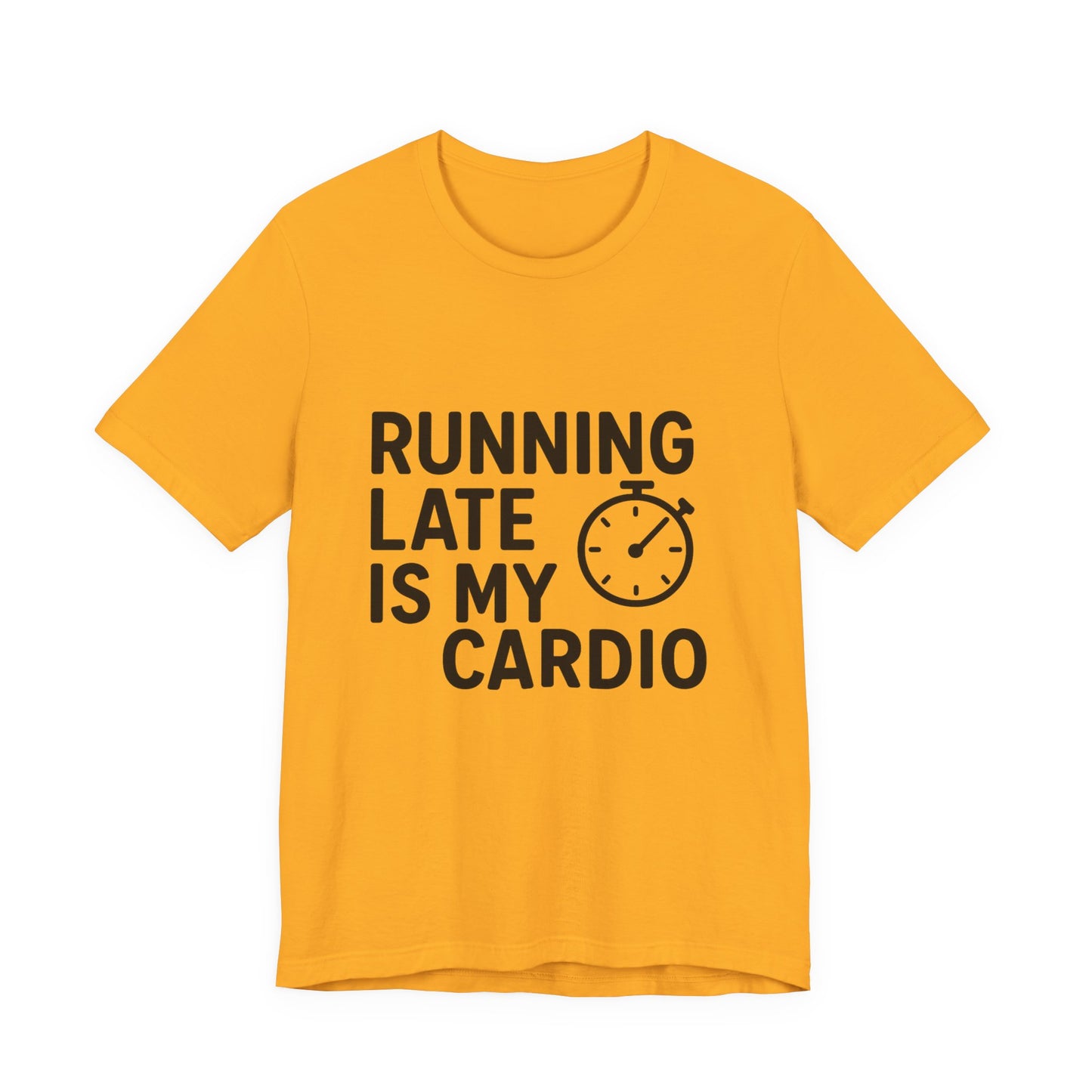 Running Late Is My Cardio Unisex Jersey Short Sleeve Tee T-shirt