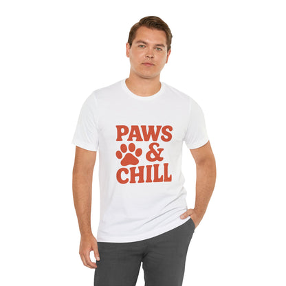 Paws and Chill Pet Lovers Unisex Jersey Short Sleeve Tee T-shirt