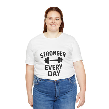 Stronger Every Day Unisex Jersey Short Sleeve Tee T-shirt