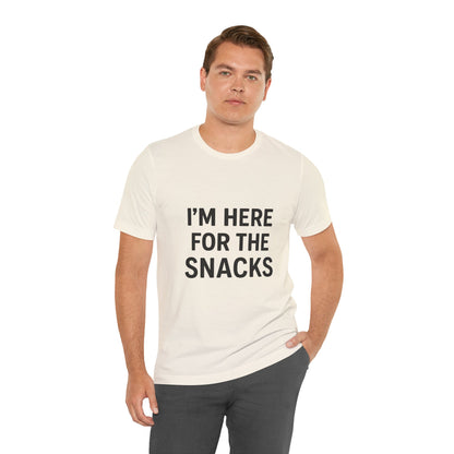 I'm Here For The Snacks Unisex Jersey Short Sleeve Tee T-shirt