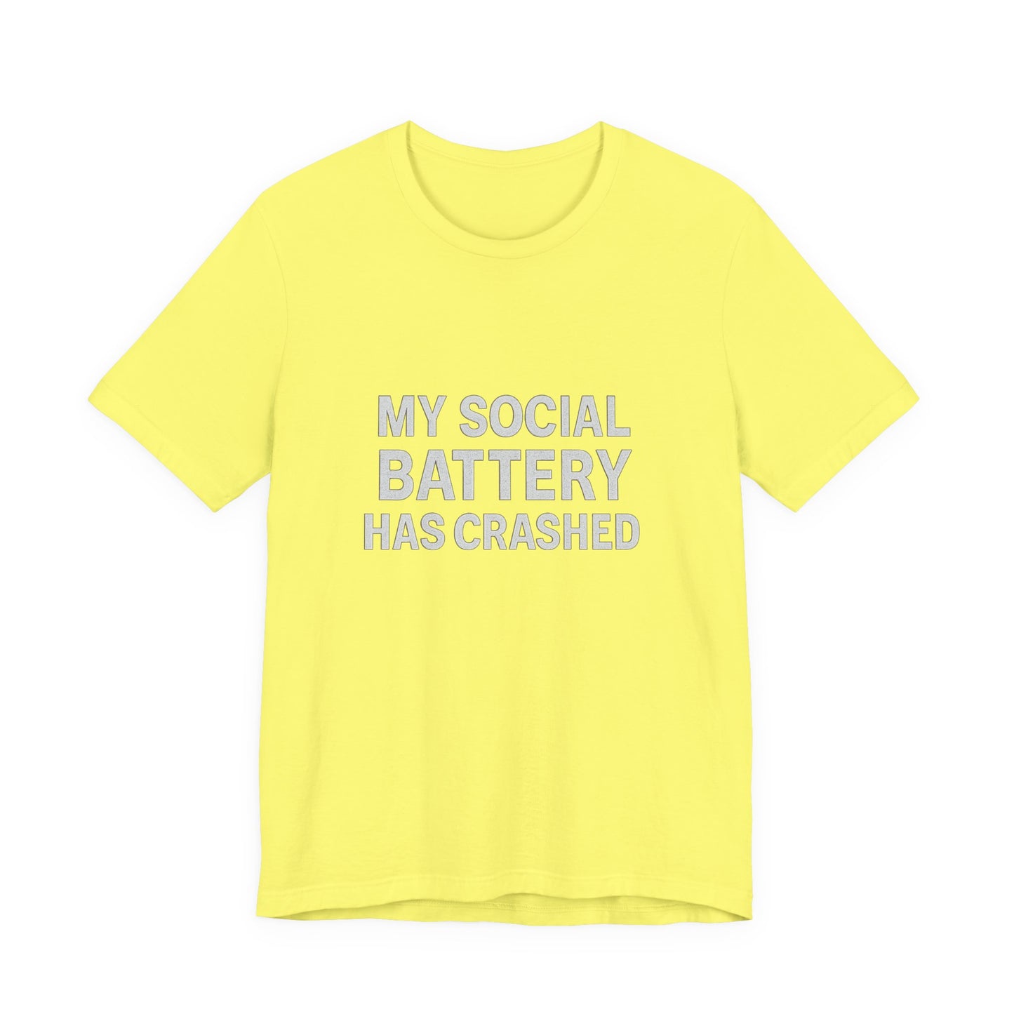 My Social Battery Has Crushed Unisex Jersey Short Sleeve Tee T-shirt