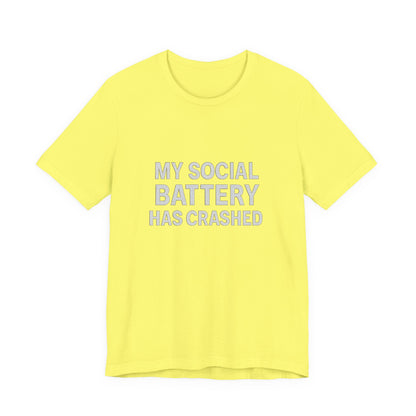 My Social Battery Has Crushed Unisex Jersey Short Sleeve Tee T-shirt