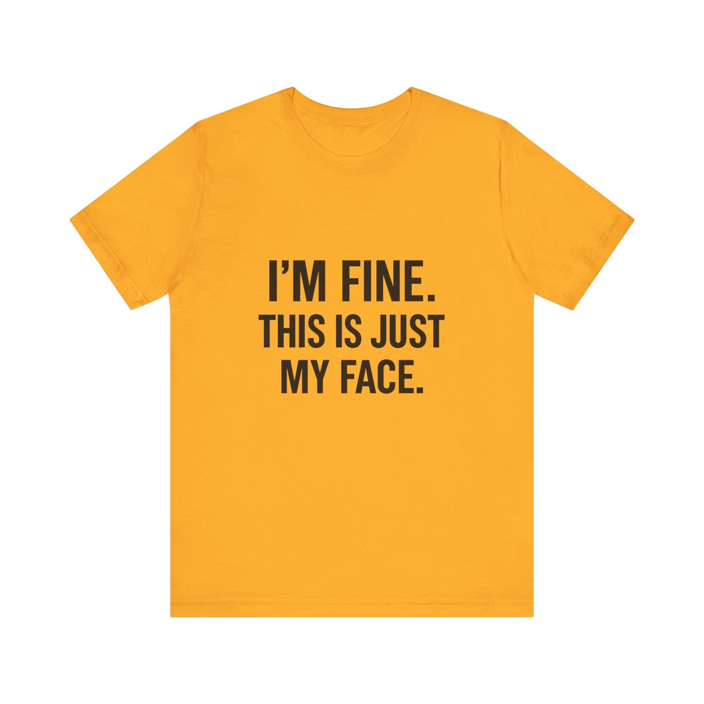 This Is Just My Face Unisex Jersey Short Sleeve Tee T-shirt