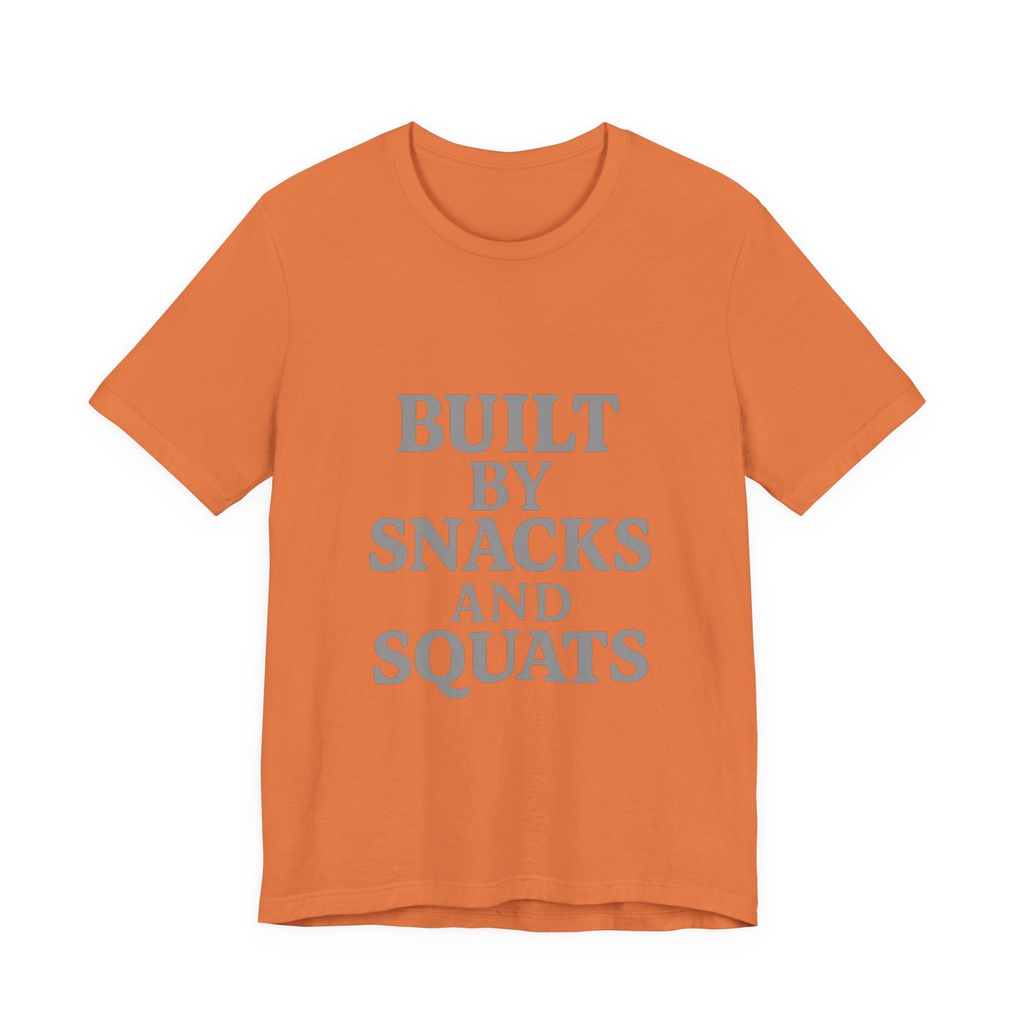 Built By Snacks And Squats Gym Humor Unisex Jersey Short Sleeve Tee T-shirt