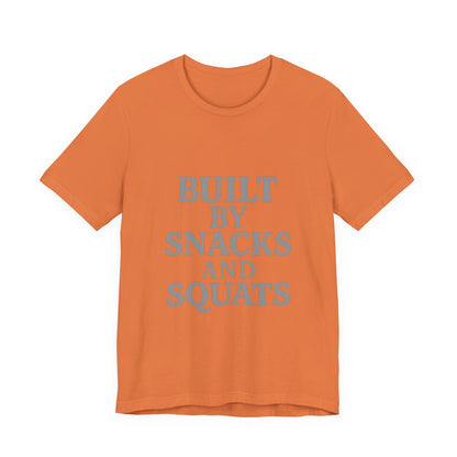 Built By Snacks And Squats Gym Humor Unisex Jersey Short Sleeve Tee T-shirt