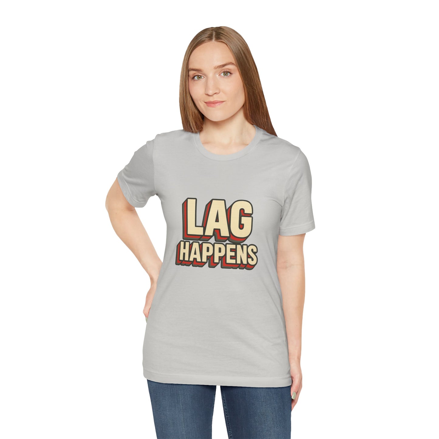 Lag Happens Gamers Humor Unisex Jersey Short Sleeve Tee T-shirt