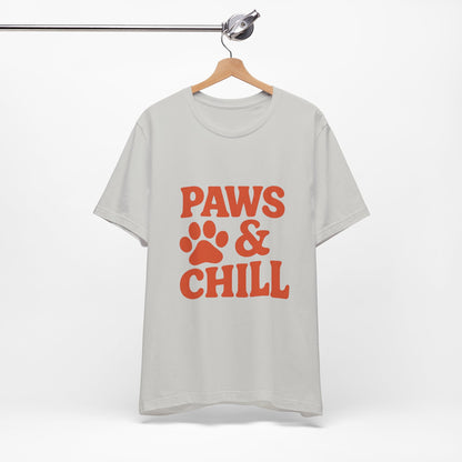 Paws and Chill Pet Lovers Unisex Jersey Short Sleeve Tee T-shirt