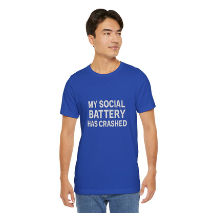 My Social Battery Has Crushed Unisex Jersey Short Sleeve Tee T-shirt