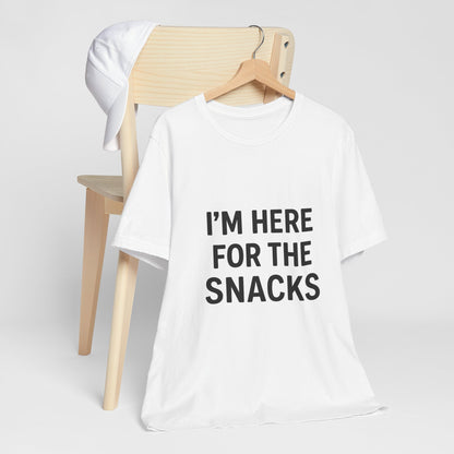 I'm Here For The Snacks Unisex Jersey Short Sleeve Tee T-shirt